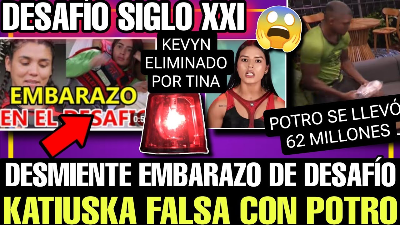 🔥DESMIENTE EMBARAZO🔥KATIUSKA FALSA CON POTRO🔥POTRO CON 62 MILLONE🔥Desafio Del Siglo XXI🔥CAPITULO 127