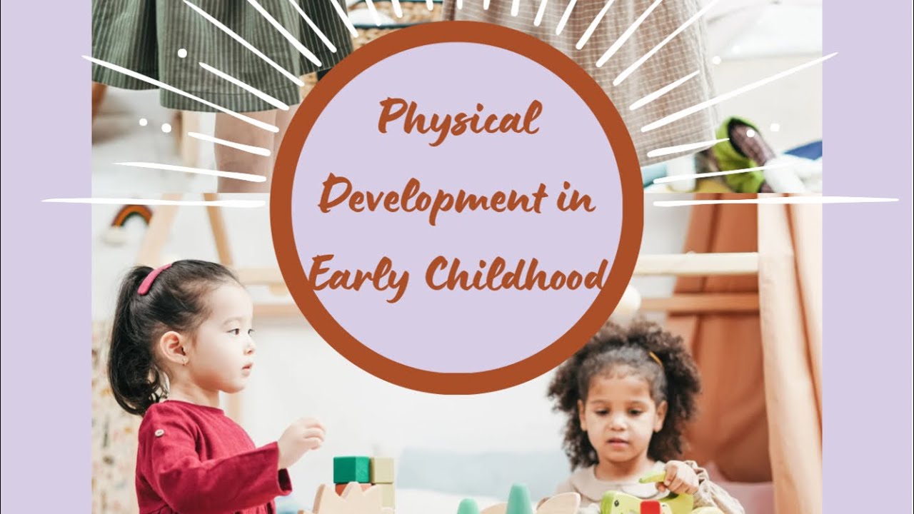 Physical Development in Early Childhood