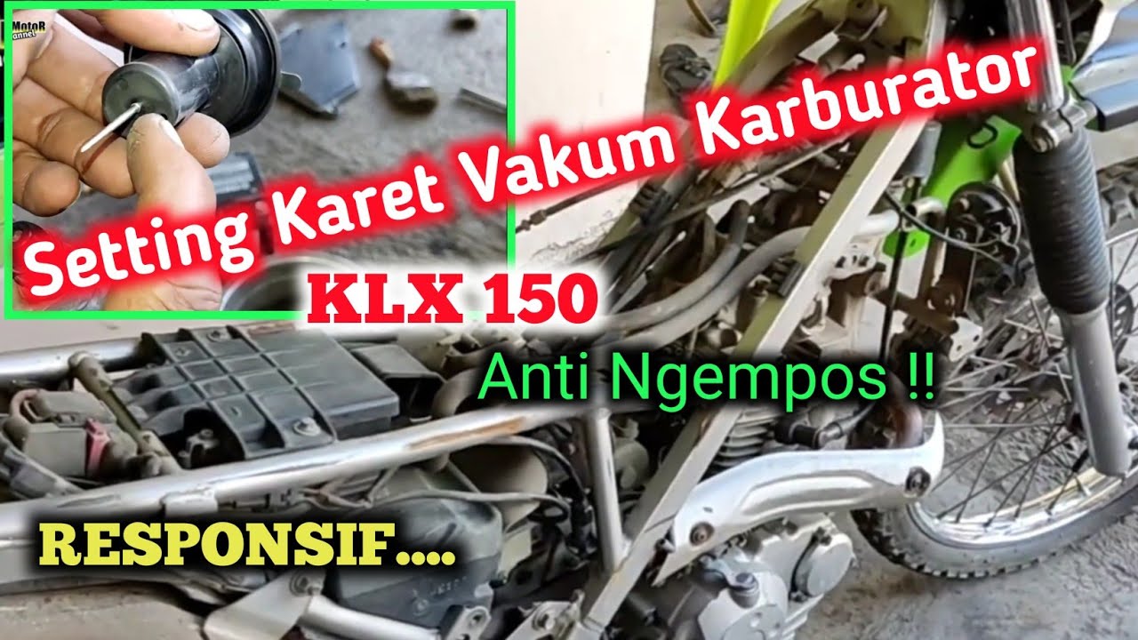 Setting Karet Vakum Karburator KLX 150 Anti Ngempos !!