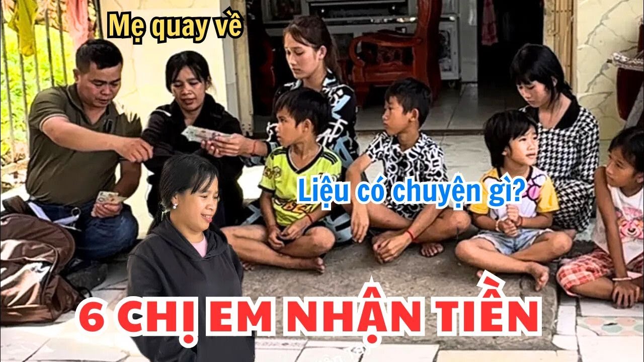 Sáu chị em nhận được số tiền lớn thì người mẹ quay về liền | Thanh Trúc Miền Tây