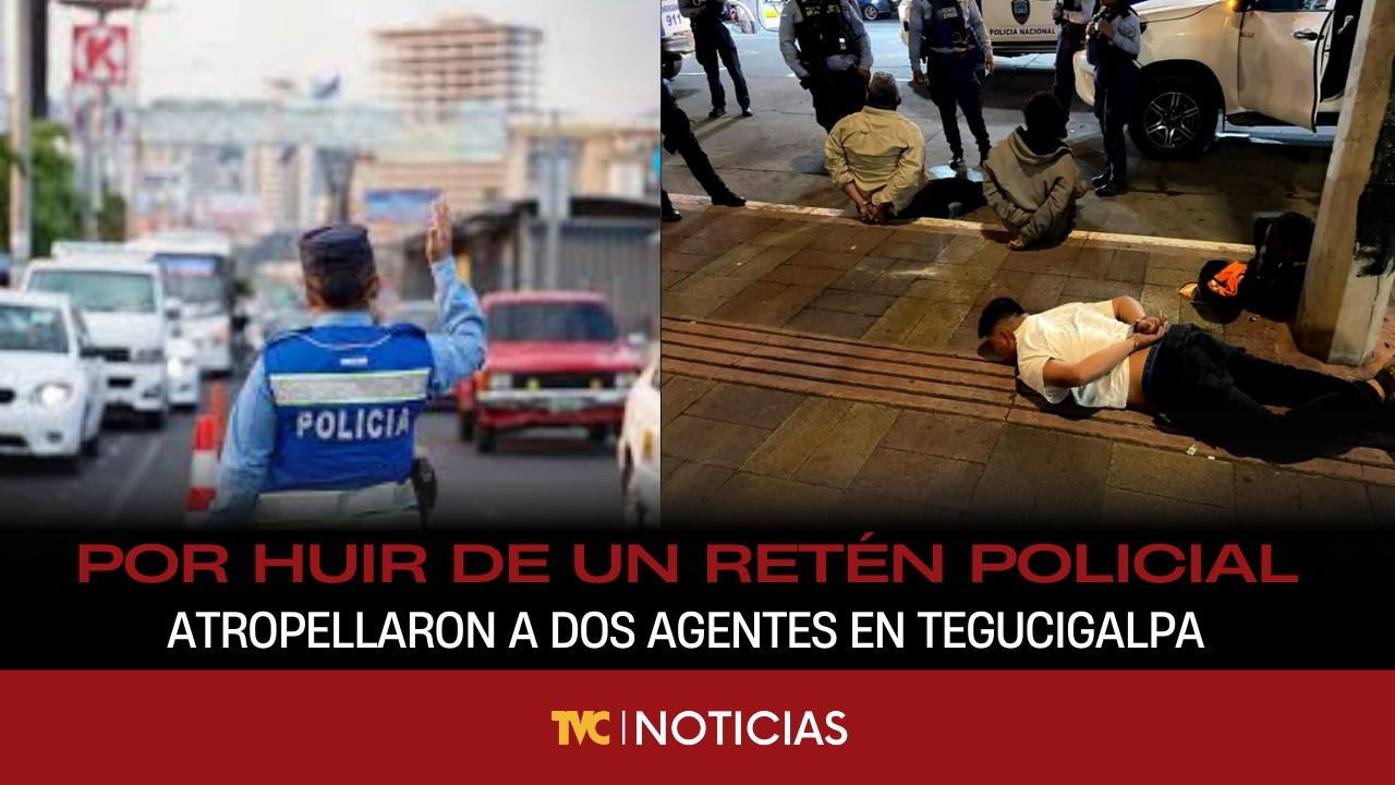 Por huir de un retén policial, atropellaron a dos agentes en Tegucigalpa