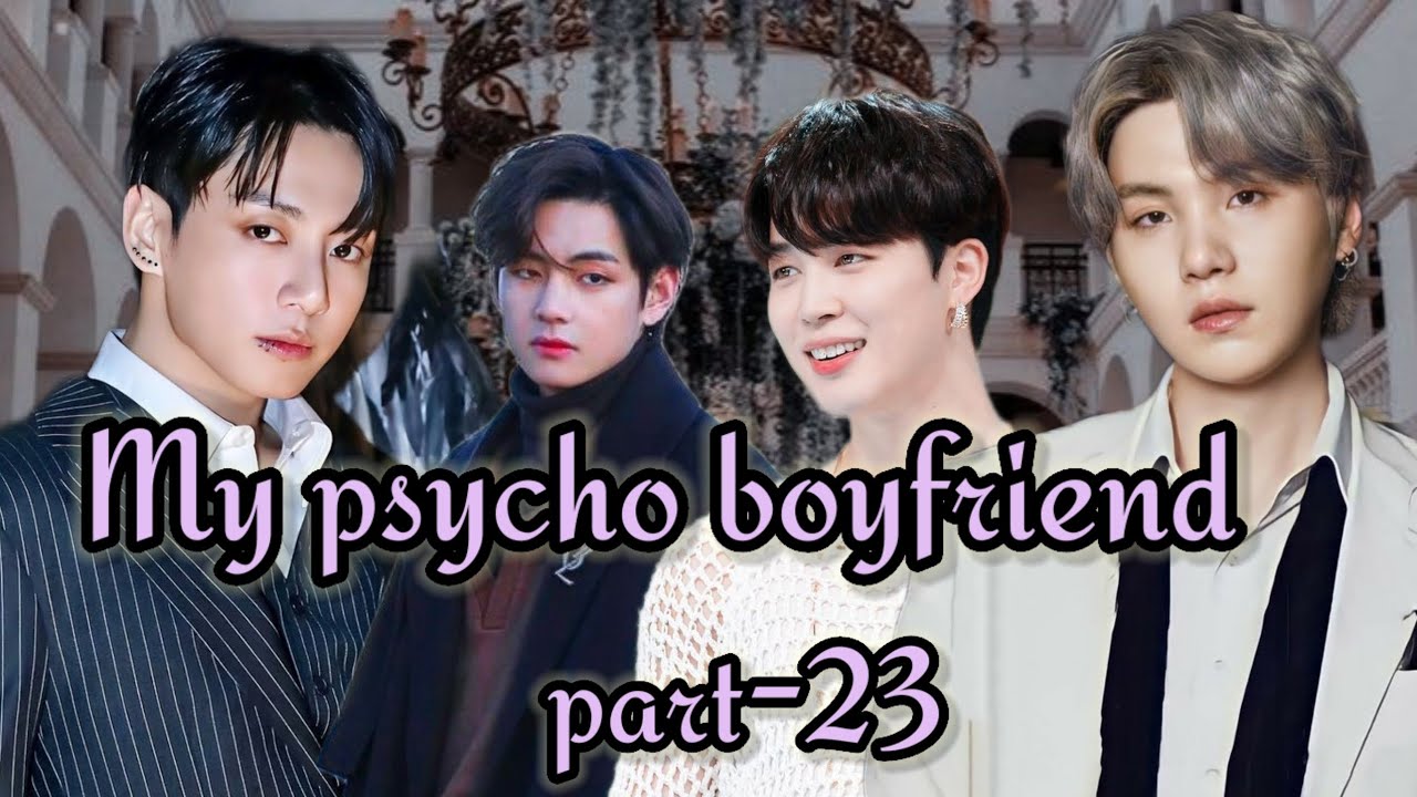 My psycho boyfriend || part 23 || taekook yoonmin love story