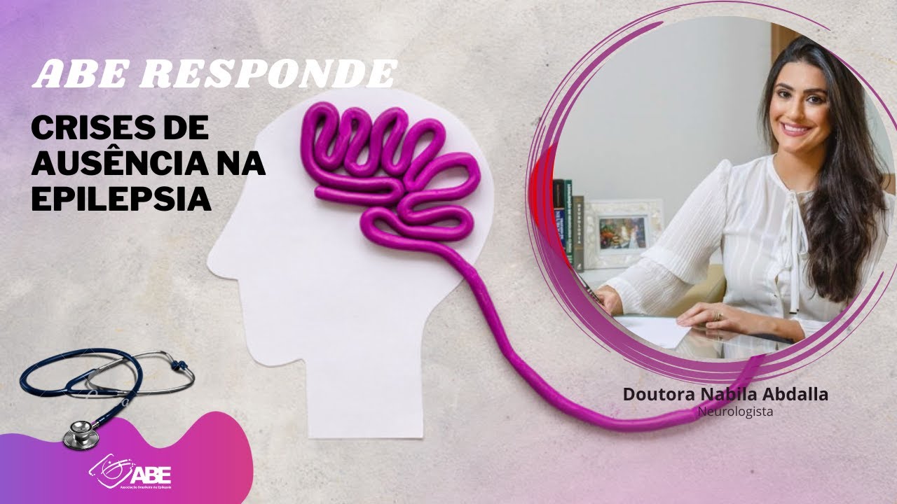 Crises de Ausência na Epilepsia - Doutora  Nabila Abdalla