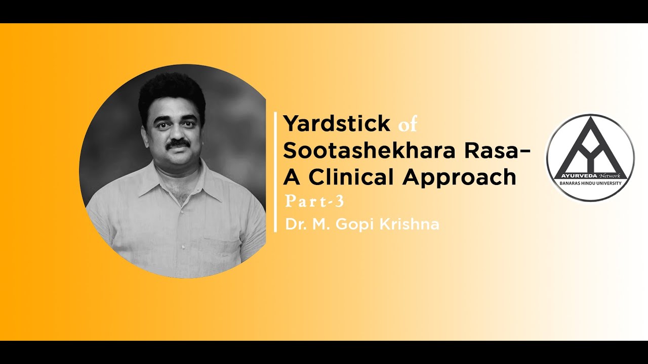 Lecture on “Sootashekhara Rasa– A Clinical Approach (Part-3)