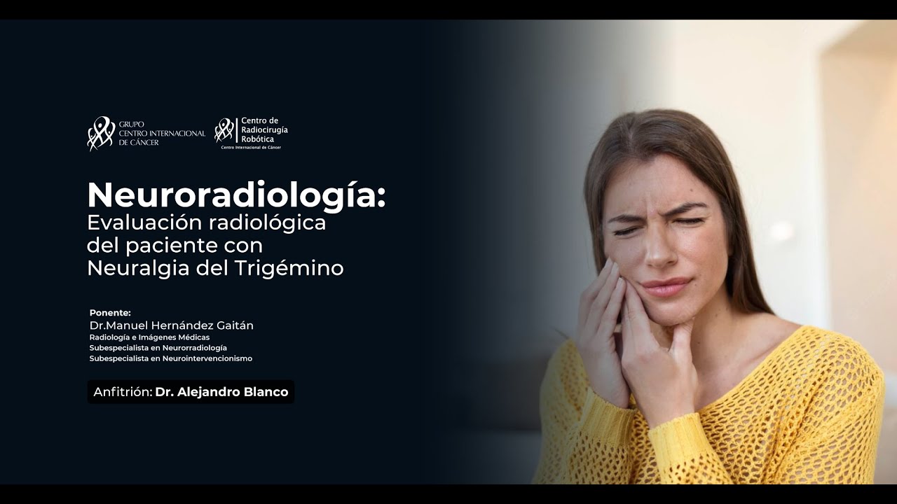 Neuralgia del Trigémino: Avances y Estrategias en Diagnóstico y Tratamiento - Webinar Experto