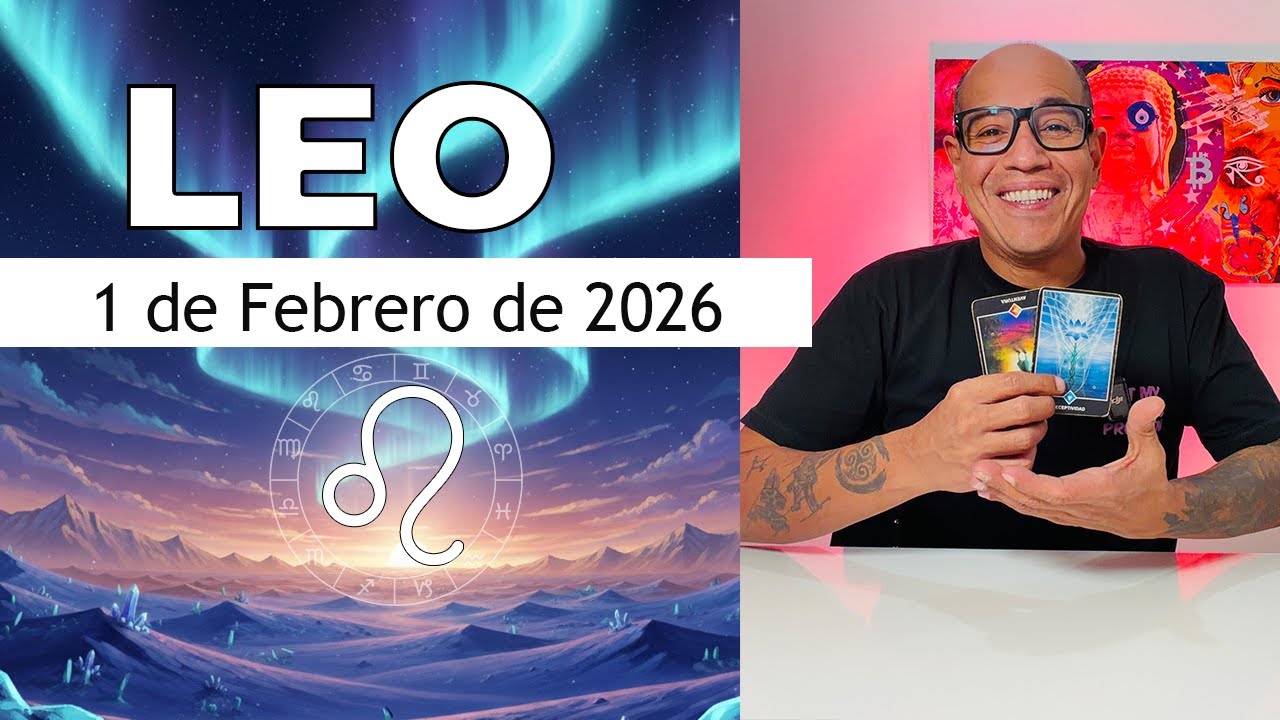 LEO | Horóscopo de hoy 1 de Febrero 2026