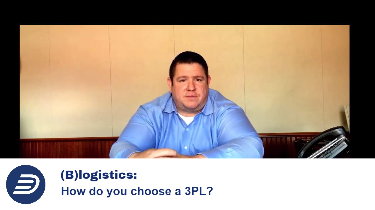 (B)logistics: How Do You Choose a 3PL