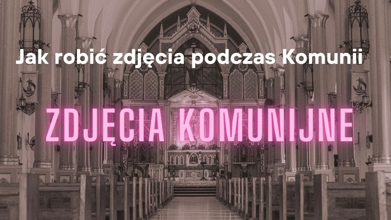 Jak robić zdjęcia na Komunii? Jakie ustawienia, jakie obiektywy?