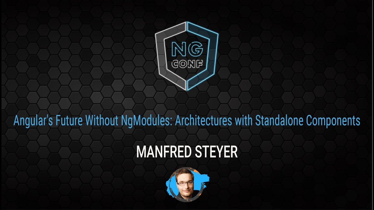 Angular's Future w/out NgModules Architectures w/Standalone Components| Manfred Steyer| ng-conf 2022