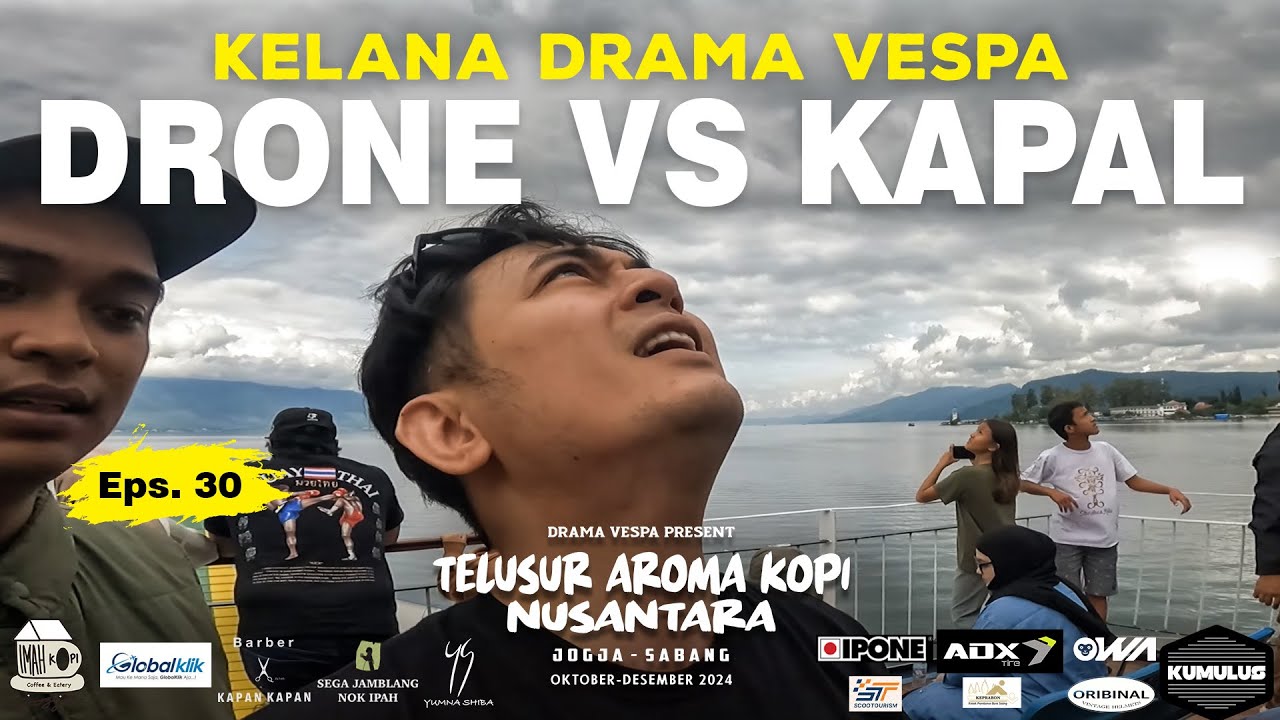 KELANA DRAMA VESPA - Eps. 30 Drama Drone di paksa ngejar Kapal Ferry
