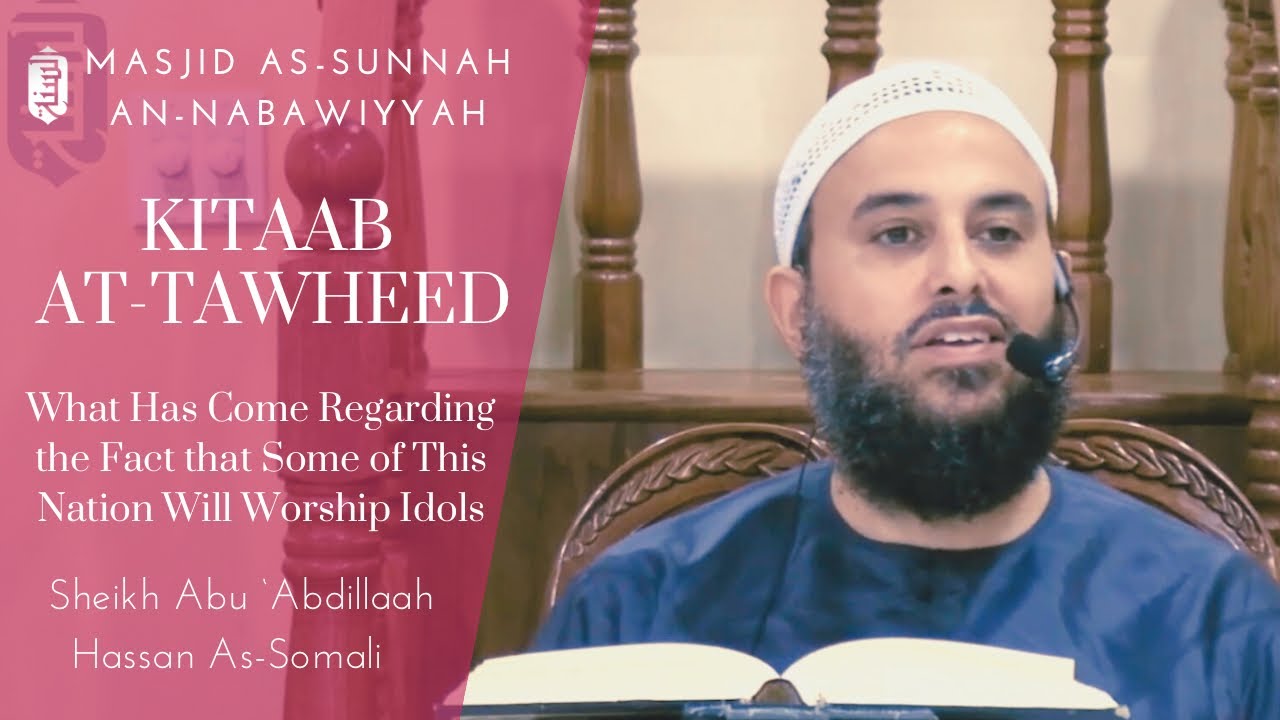 Some of This Ummah Will Worship Idols | KItaab at-Tawheed | Sheikh Abu Abdillaah Hassan Somali