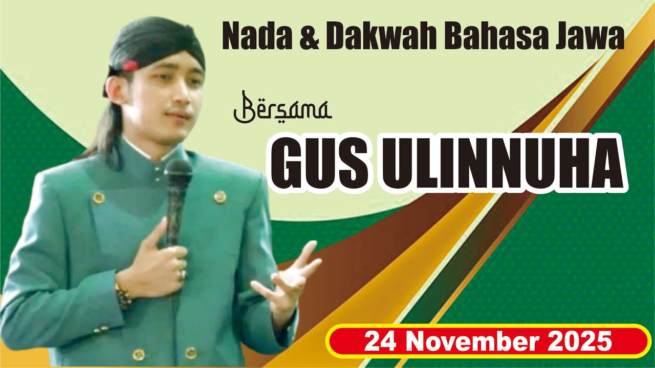 NADA & DAKWAH BAHASA JAWA BERSAMA GUS ULINNUHA 24 NOVEMBER 2025