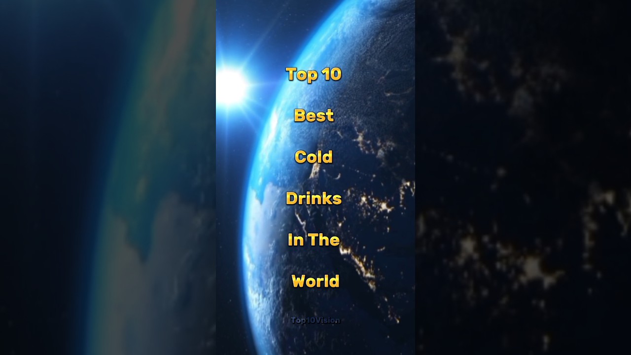 Top 10 Best Cold Drinks In The World #top10facts #top10videos #top10 #bestcolddrinks
