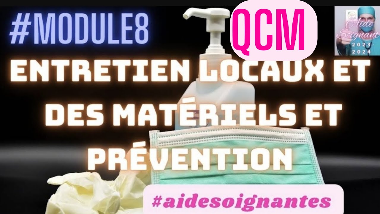 QCM #module8📚👇 ENTRETIEN DES LOCAUX ET DES MATÉRIELS ET PRÉVENTION.Resume Complet