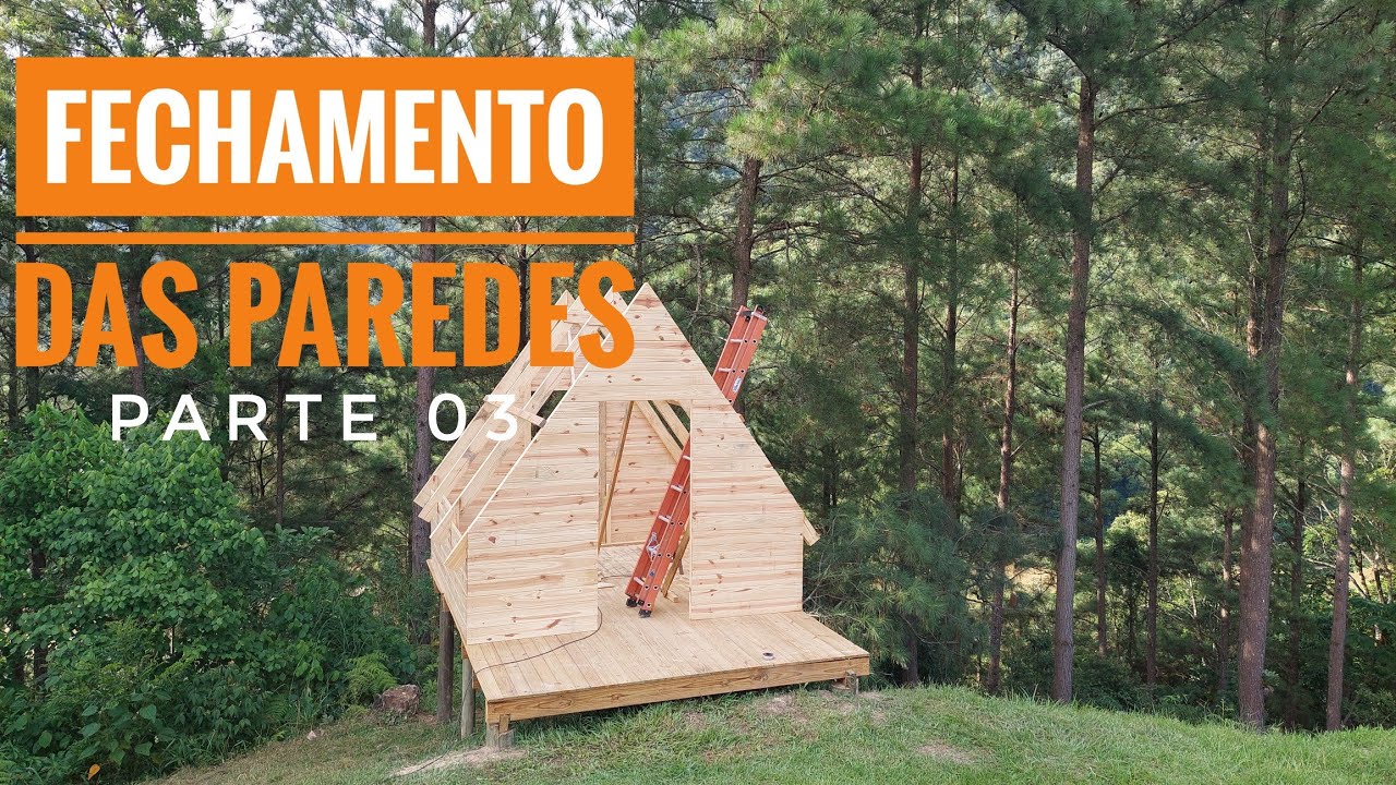 CONSTRUÇÃO DO CHALÉ FECHAMENTO DAS PAREDES PARTE 03