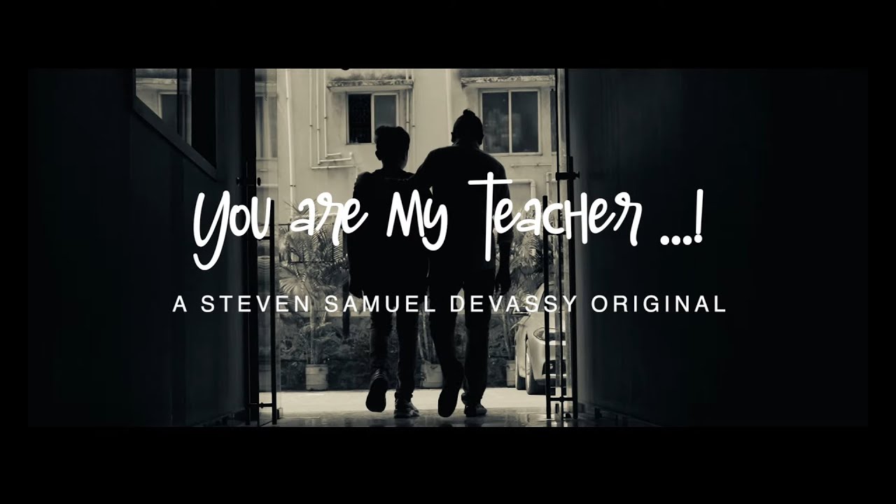 You are my Teacher | Steven Samuel Devassy