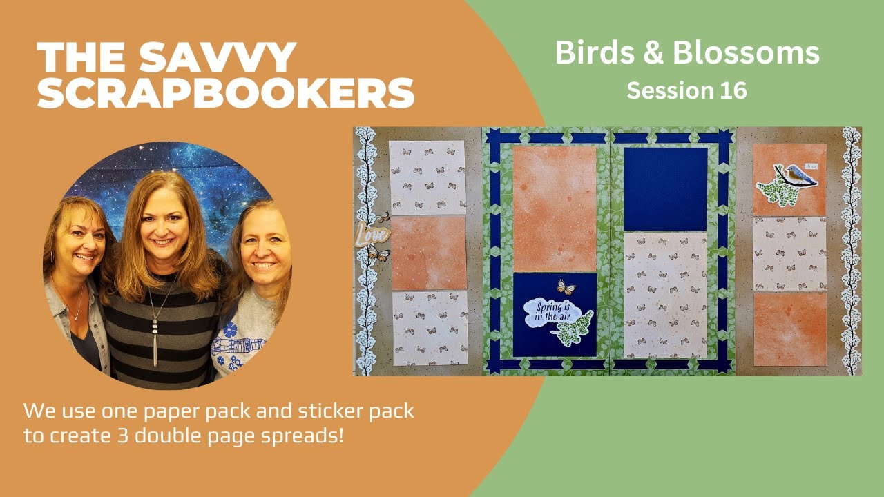 The Savvy Scrapbookers - Birds & Blossoms - Session 16