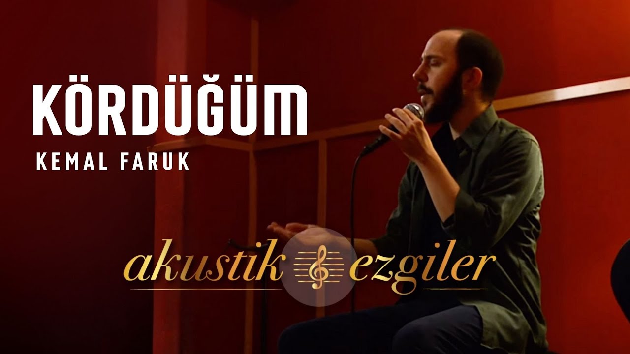 K&ouml;rd&uuml;ğ&uuml;m - Kemal Faruk | Akustik Ezgiler #5