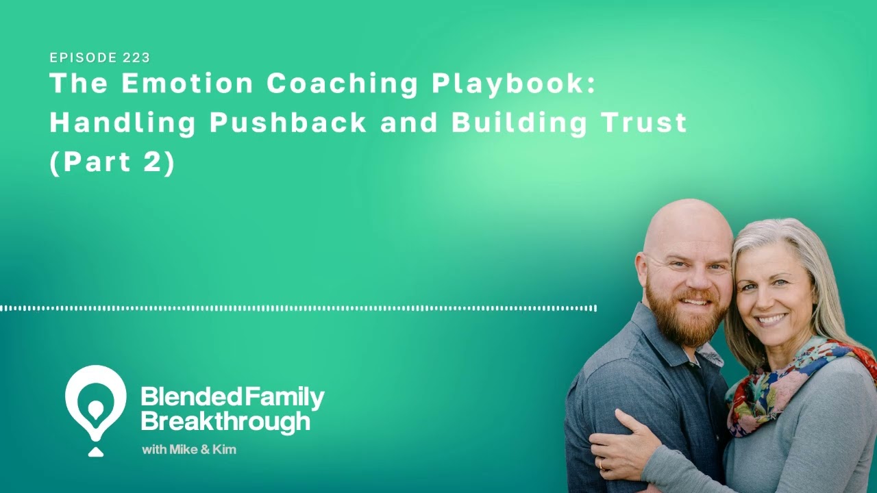 223. The Emotion Coaching Playbook: Handling Pushback and Building Trust (Part 2)