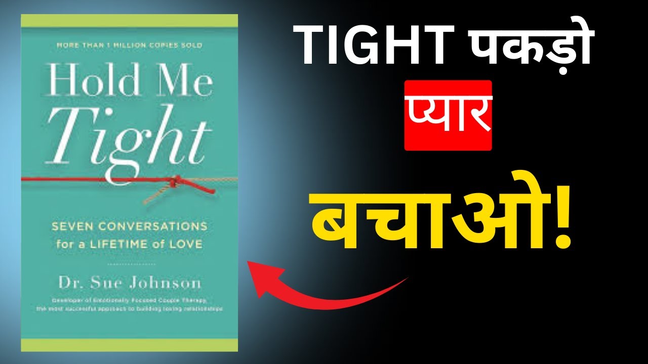 Hold Me Tight | The Science of Love & Lasting Connection by Dr. Sue Johnson