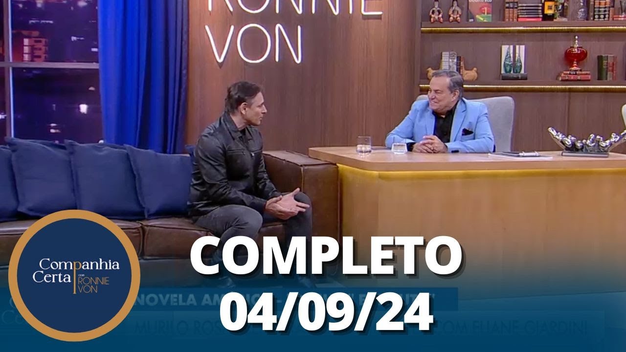 Companhia Certa: Murilo Rosa - Atuação, família e Taekwondo (04/09/24) | Completo