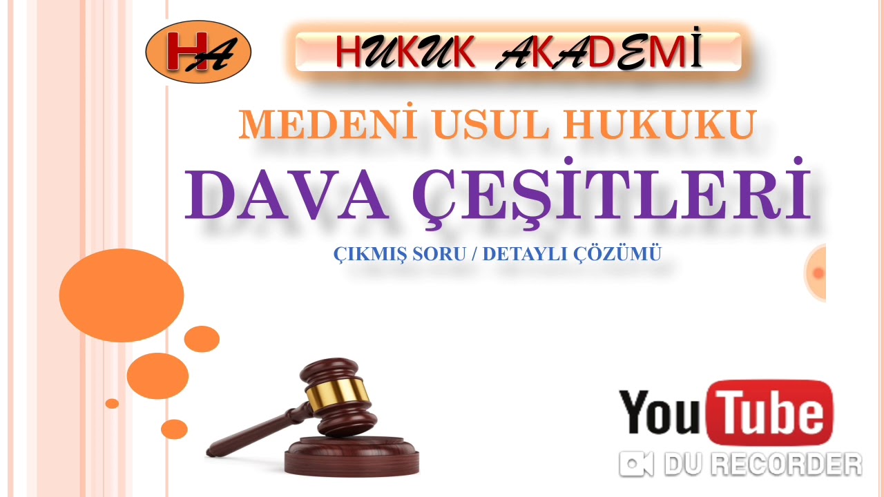 Dava Çeşitleri (Medeni Usul Hukuku İcra Müdürlüğü Sınavı 2019  Soru & Cevap 3 )