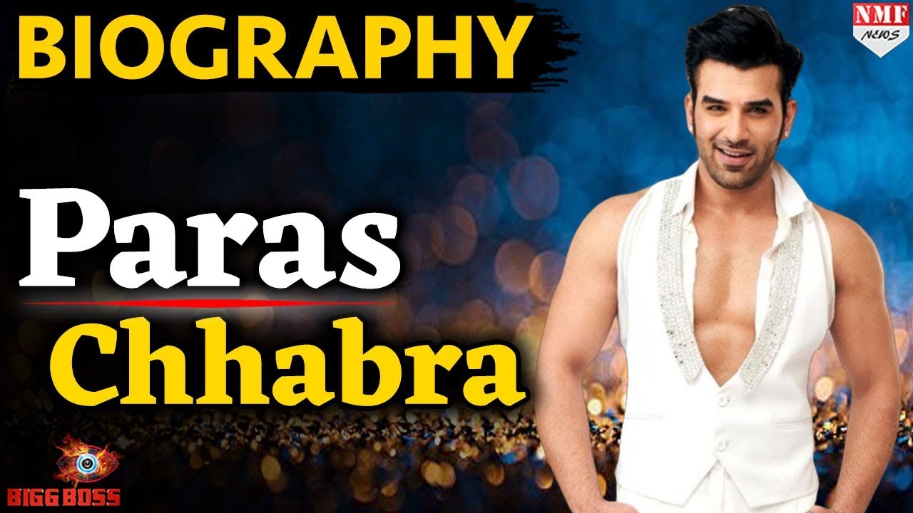 Bigg Boss 13 |  Paras Chhabra Biography  | Salman Khan | NMF News.