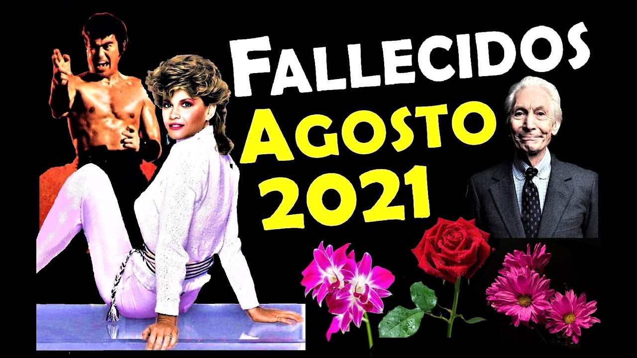 Artistas Fallecidos en Agosto del 2021. Relacionados con el cine, la televisión y la música.