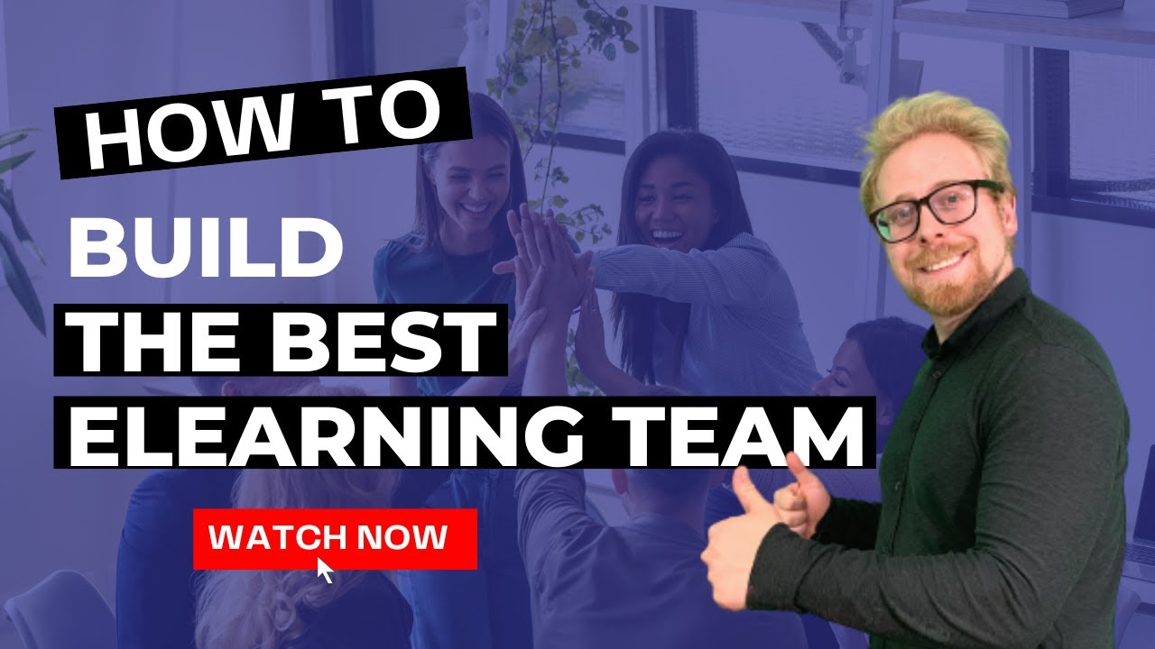 Want to build a great eLearning team? Here are some helpful tips!