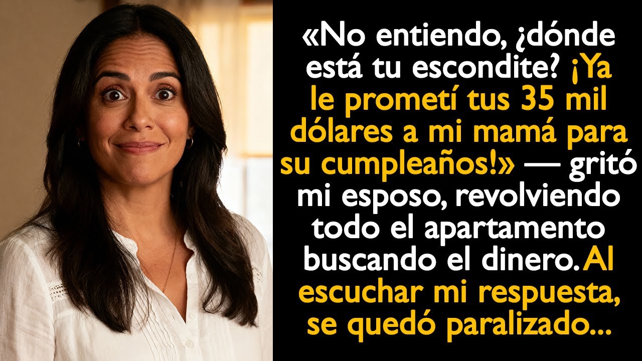 «No entiendo, ¿dónde está tu escondite? ¡Ya le prometí tus 35 mil dólares a mi mamá!»