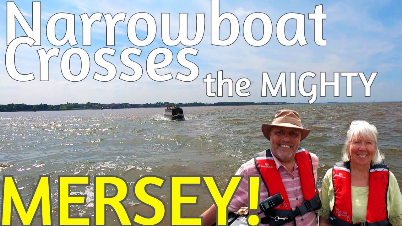 We Cross The Massive River Mersey on our Narrowboat with @FoxesAfloat! - Episode 127