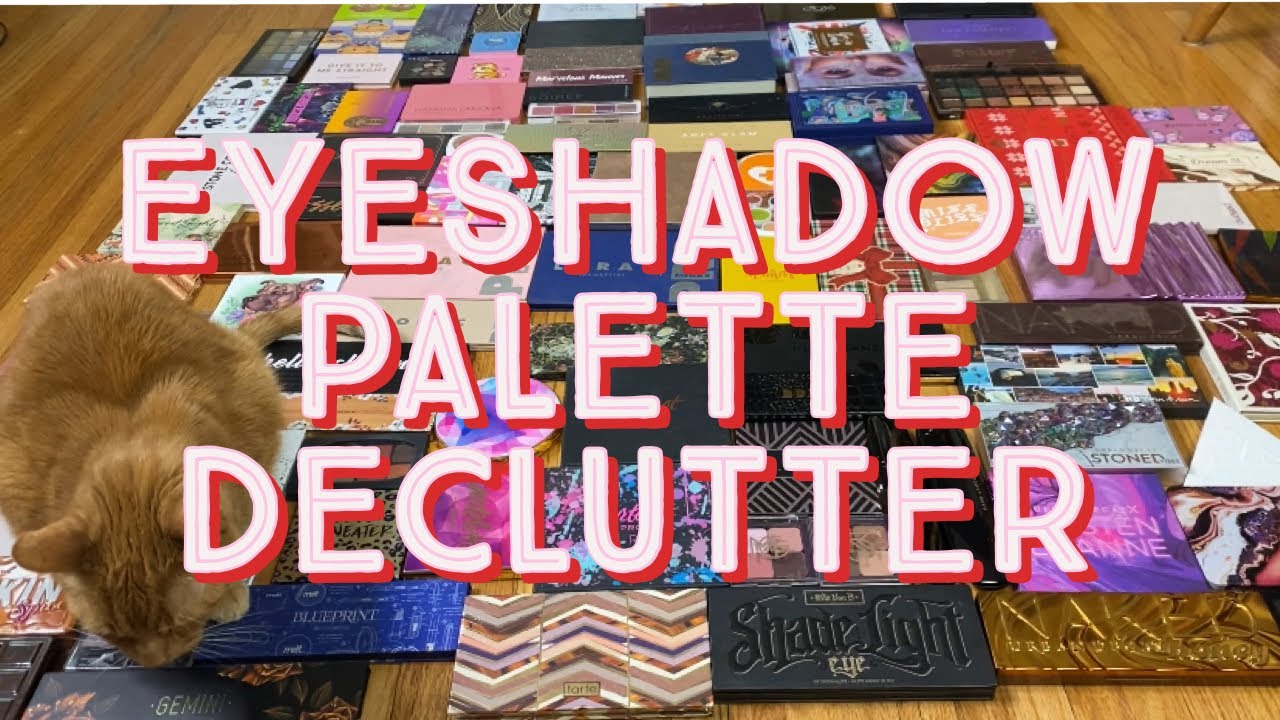 Massive Eyeshadow Palette Collection and Declutter | 2021