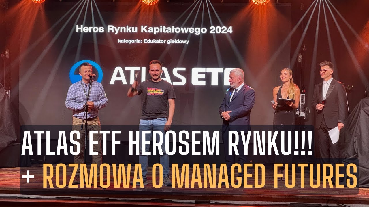 atlasETF Herosem Rynku! + rozmowa o Managed Futures
