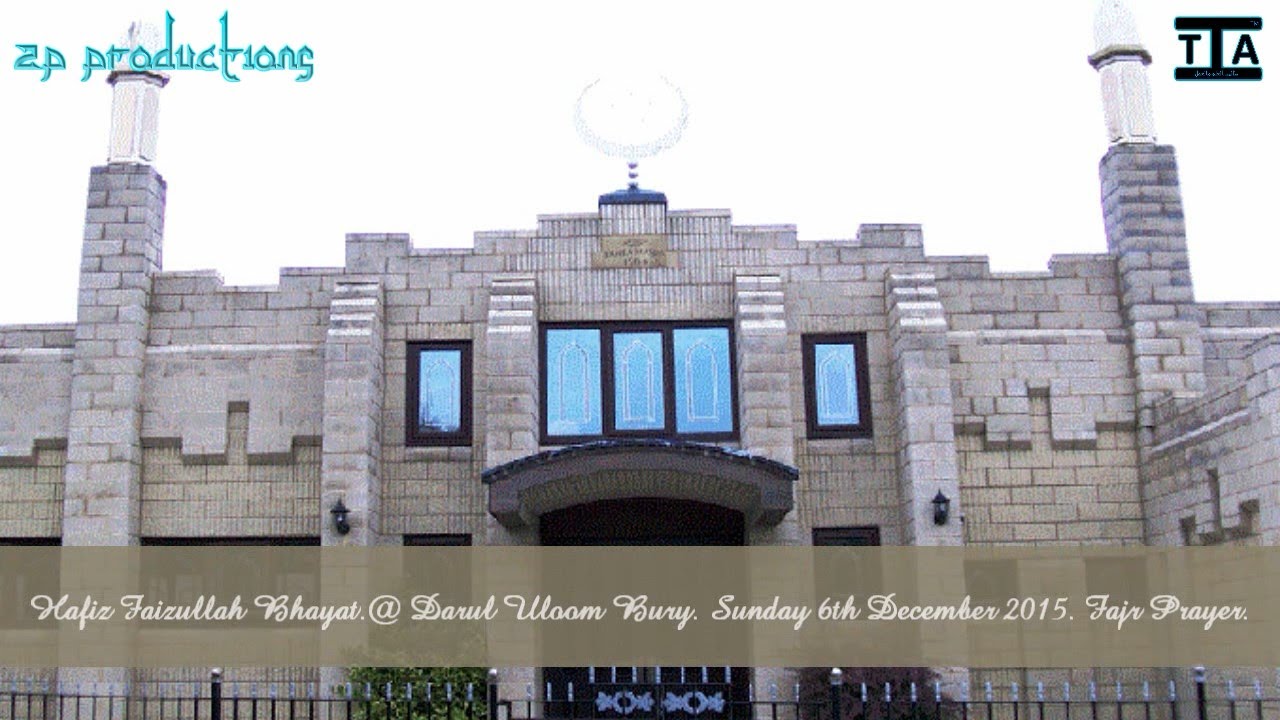 Hafiz Faizullah Bhayat Preston || Darul Uloom Bury || Fajr Prayer