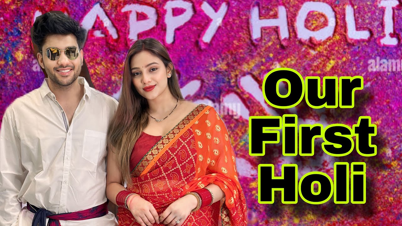 OUR FIRST HOLI TOGETHER | लठमार होली