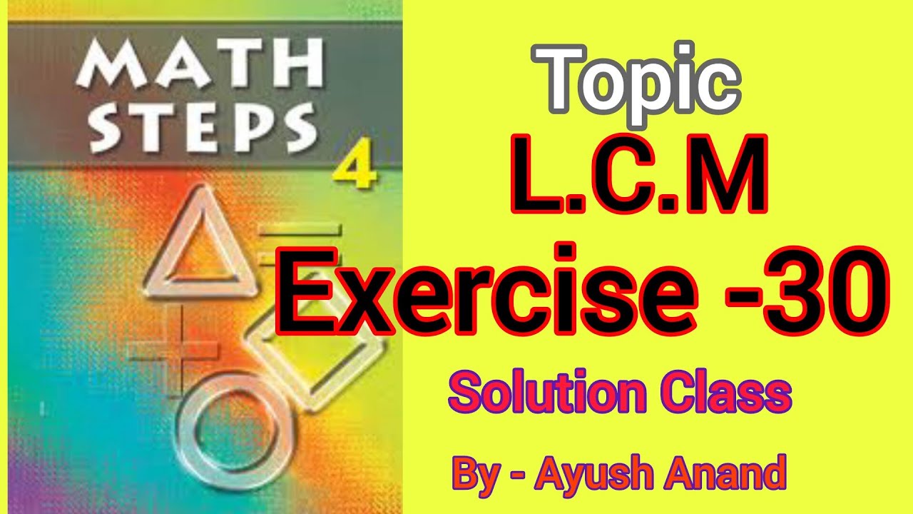 Math steps 4 exercise 30 solution|| Exercise 30 math steps 4 solution ||L.C.M||By-Ayush Anand||