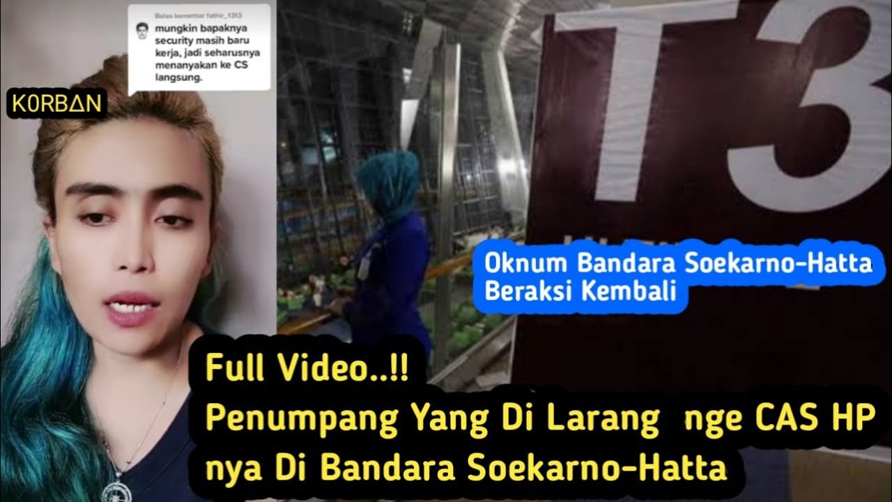 DITRANDINGKAN !! VIDEO PENUMPANG DI LARANG PAKAI CAS HP DI BANDARA SOEKARNO HATTA