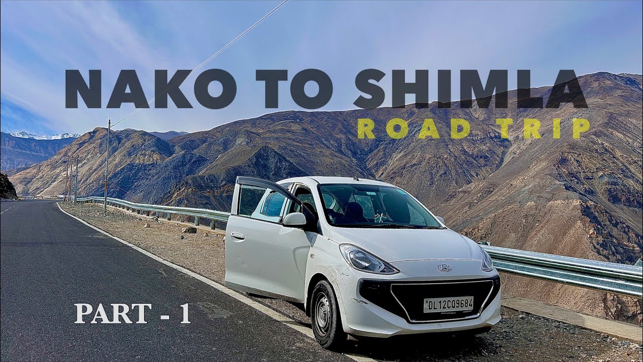 फिर पहुँच गए ‘Gateway Of Kinnaur’ | Nako To Shimla Road Trip | Explore With Sanju |