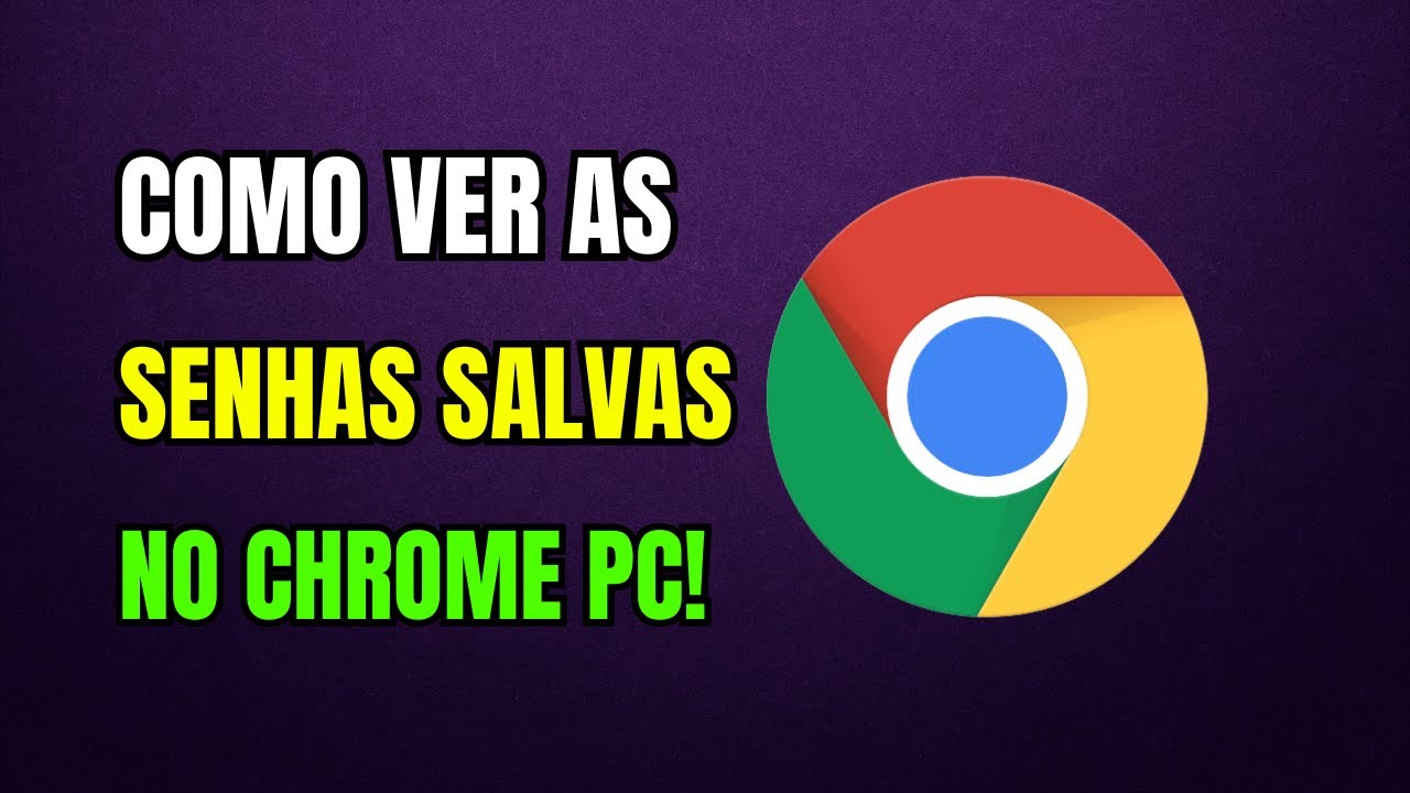 COMO VER SENHAS SALVAS NO GOOGLE CHROME PC