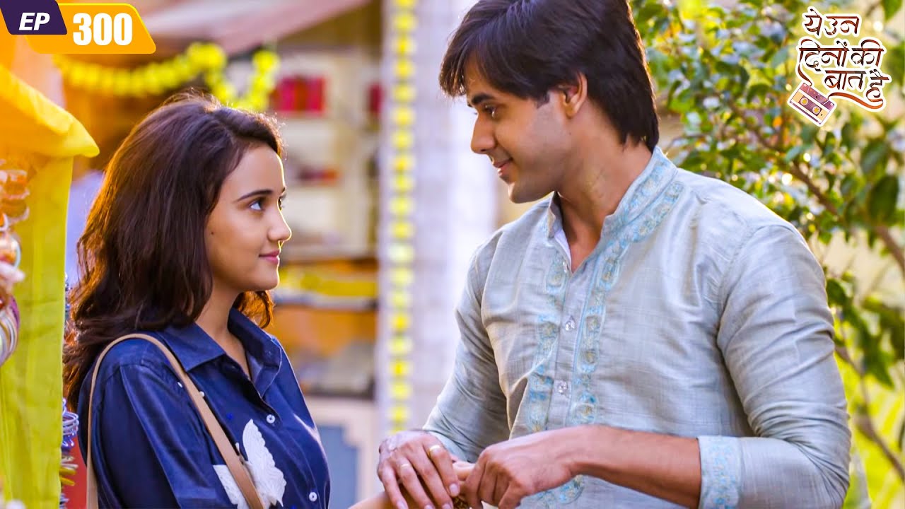 समीर ने पहनाए नैना को कंगन | Yeh Un Dinon Ki Baat Hai | Full Episode 300