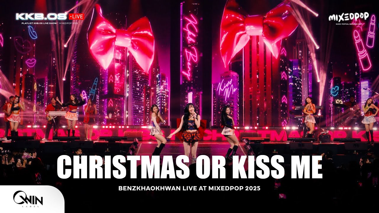 BENZKHAOKHWAN - CHRISTMAS OR KISS ME I MIXEDPOP 2025【LIVE PERFORMANCE】