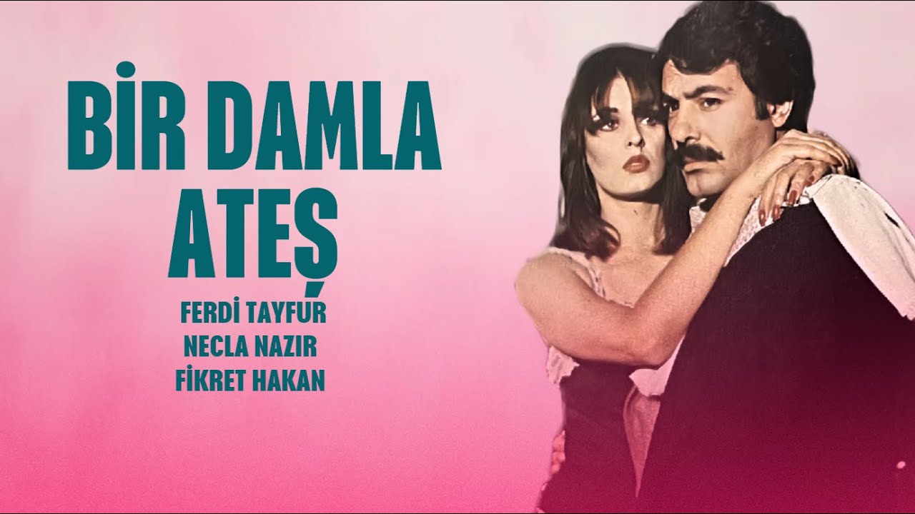 Bir Damla Ateş T&uuml;rk Filmi | FULL | Ferdi Tayfur | Necla Nazır | Fikret Hakan