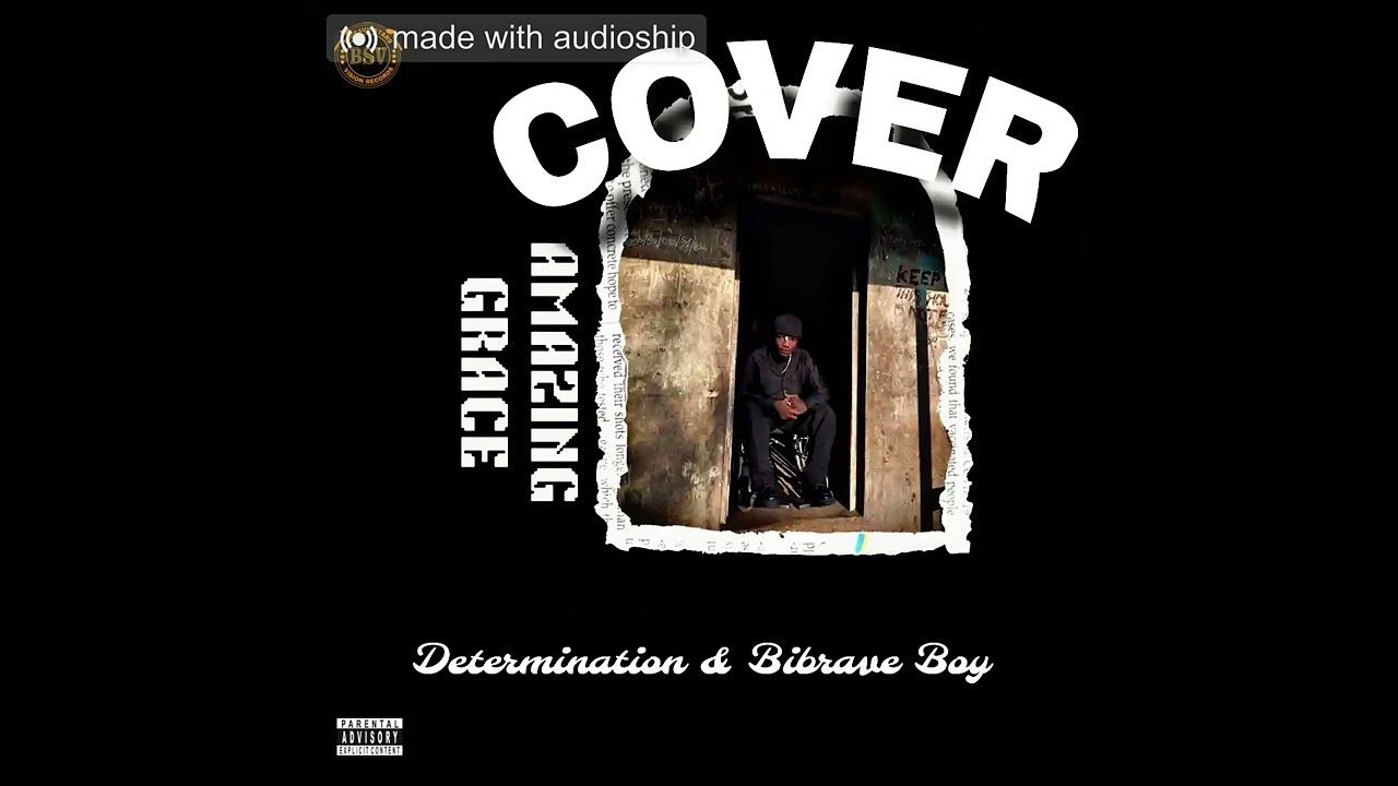 Determination - Amazing Grace (feat. Bibrave Boy)