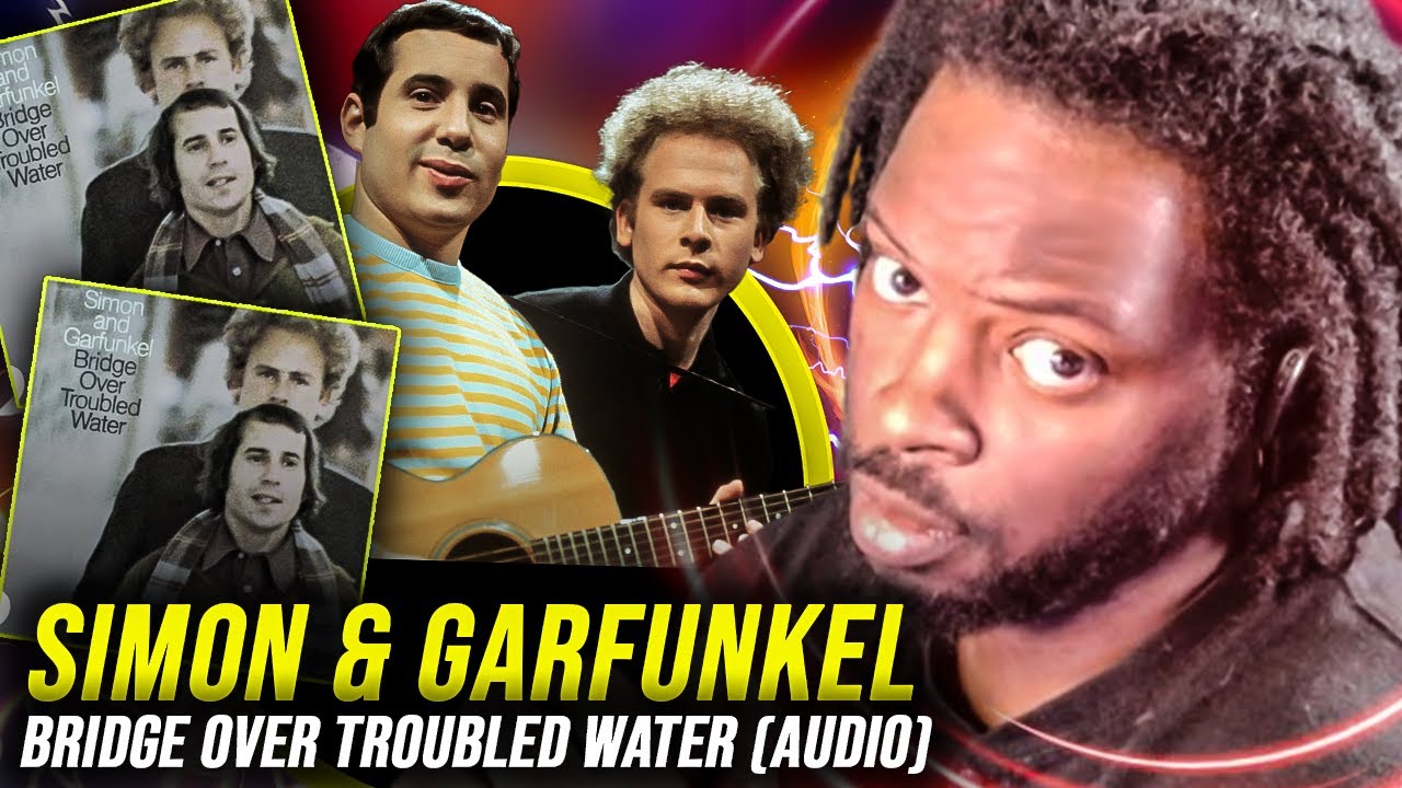 FIRST TIME HEARING Simon and Garfunkel - Bridge Over Troubled Water