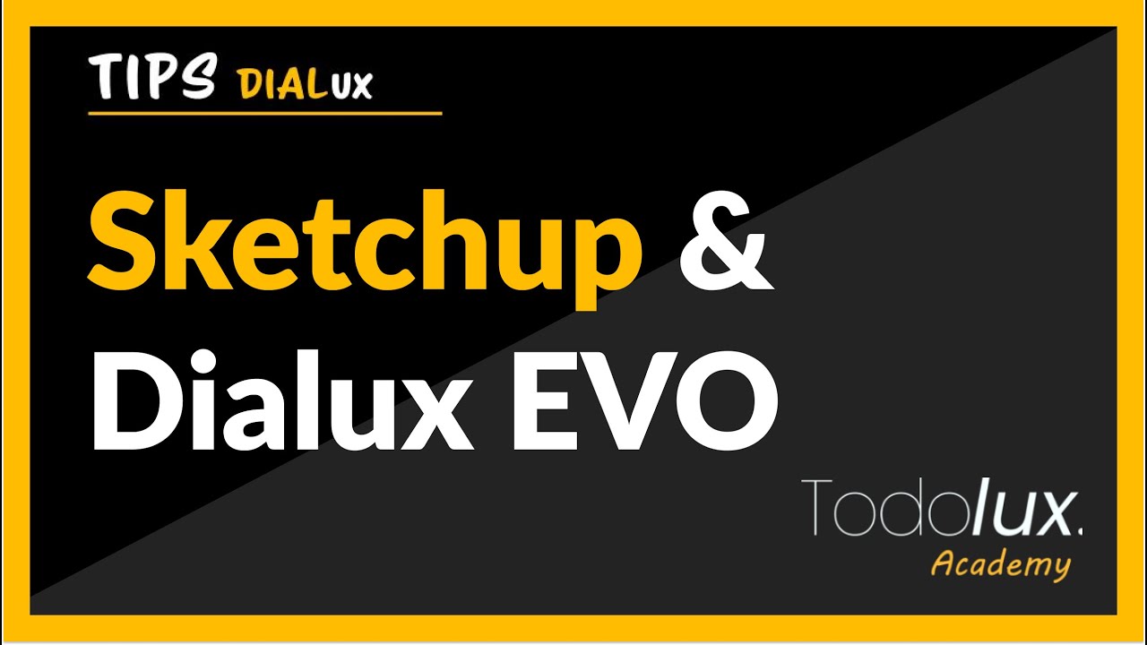 Sketchup & Dialux EVO - Cómo utilizar modelados 3D en tus cálculos lumínicos
