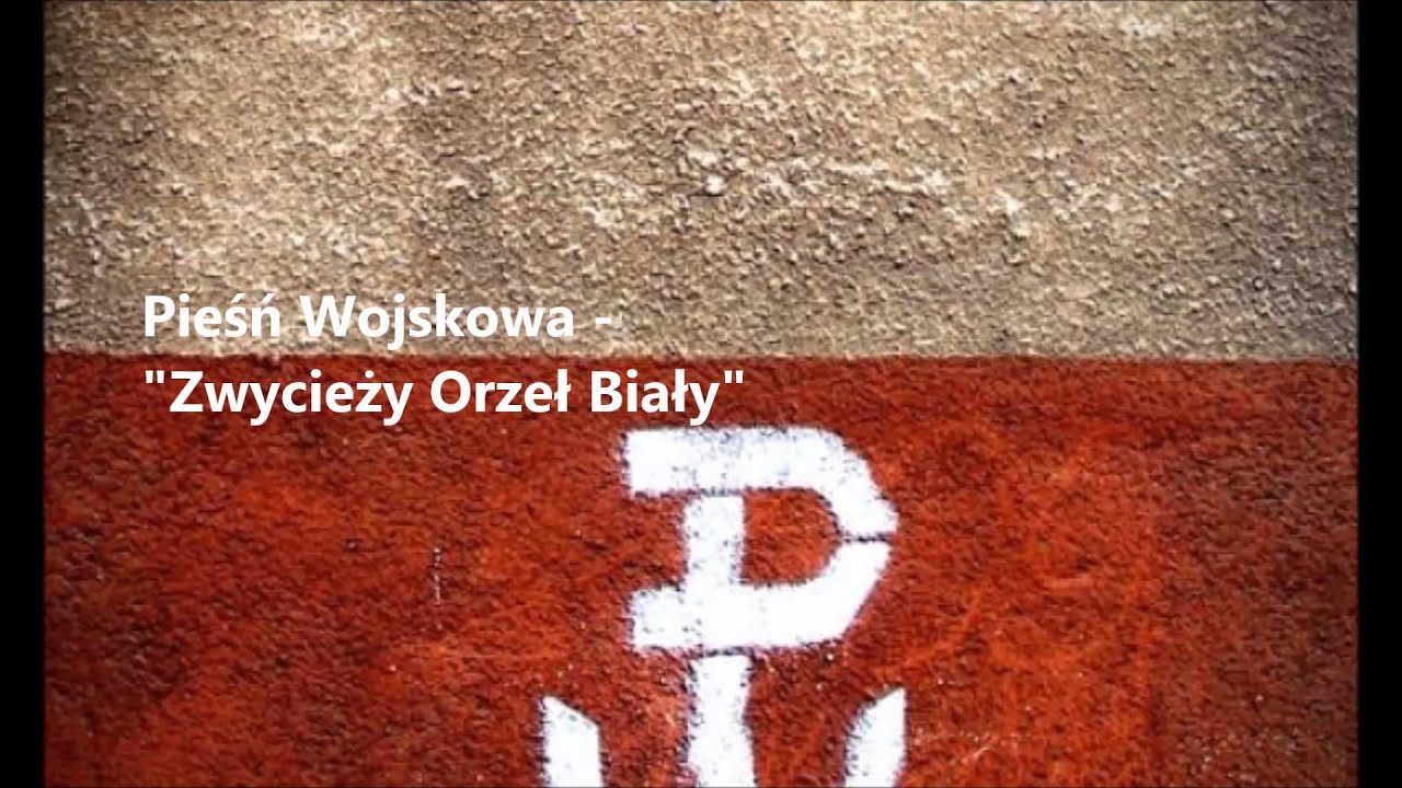 Pieśń Wojskowa - Zwycieży Orzeł Biały