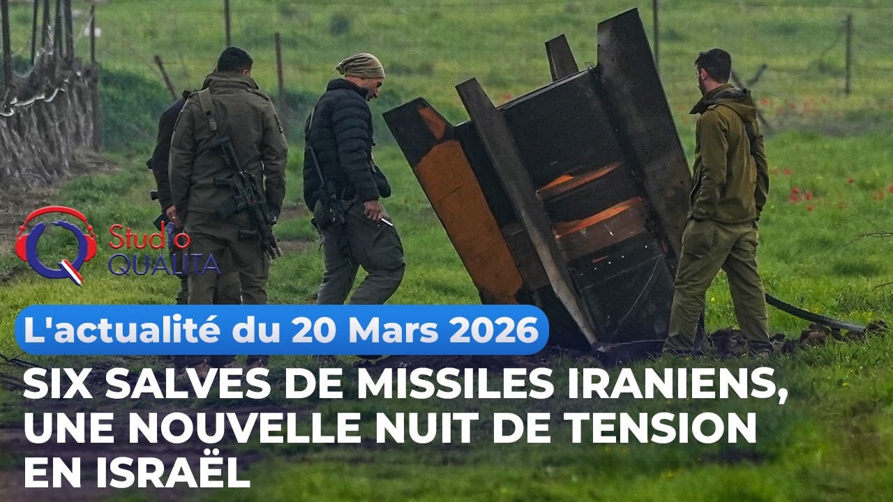 L'actualité du 20 Mars 2026 - 6 salves de missiles iraniens, une nouvelle nuit de tension en Israël