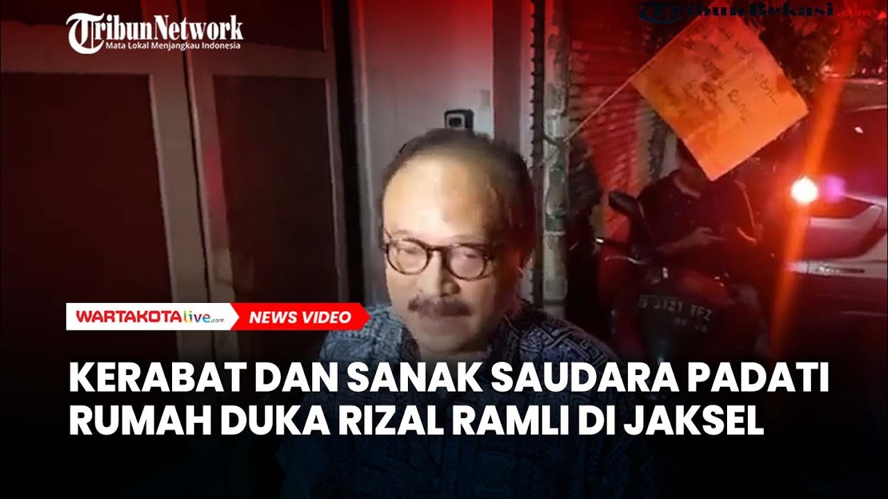 Kerabat dan Sanak Saudara Padati Rumah Duka Rizal Ramli