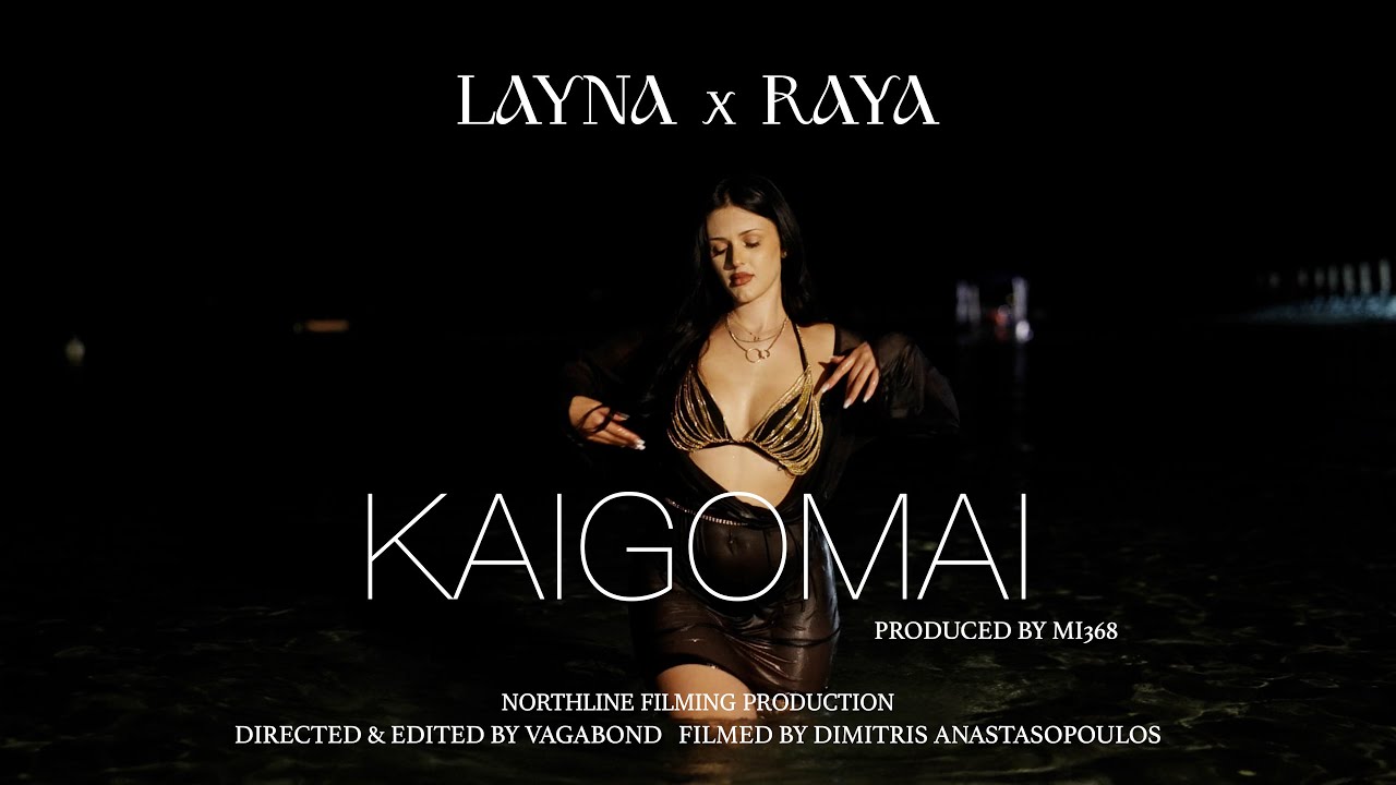 Layna x Raya - Kaigomai (Official Music Video)