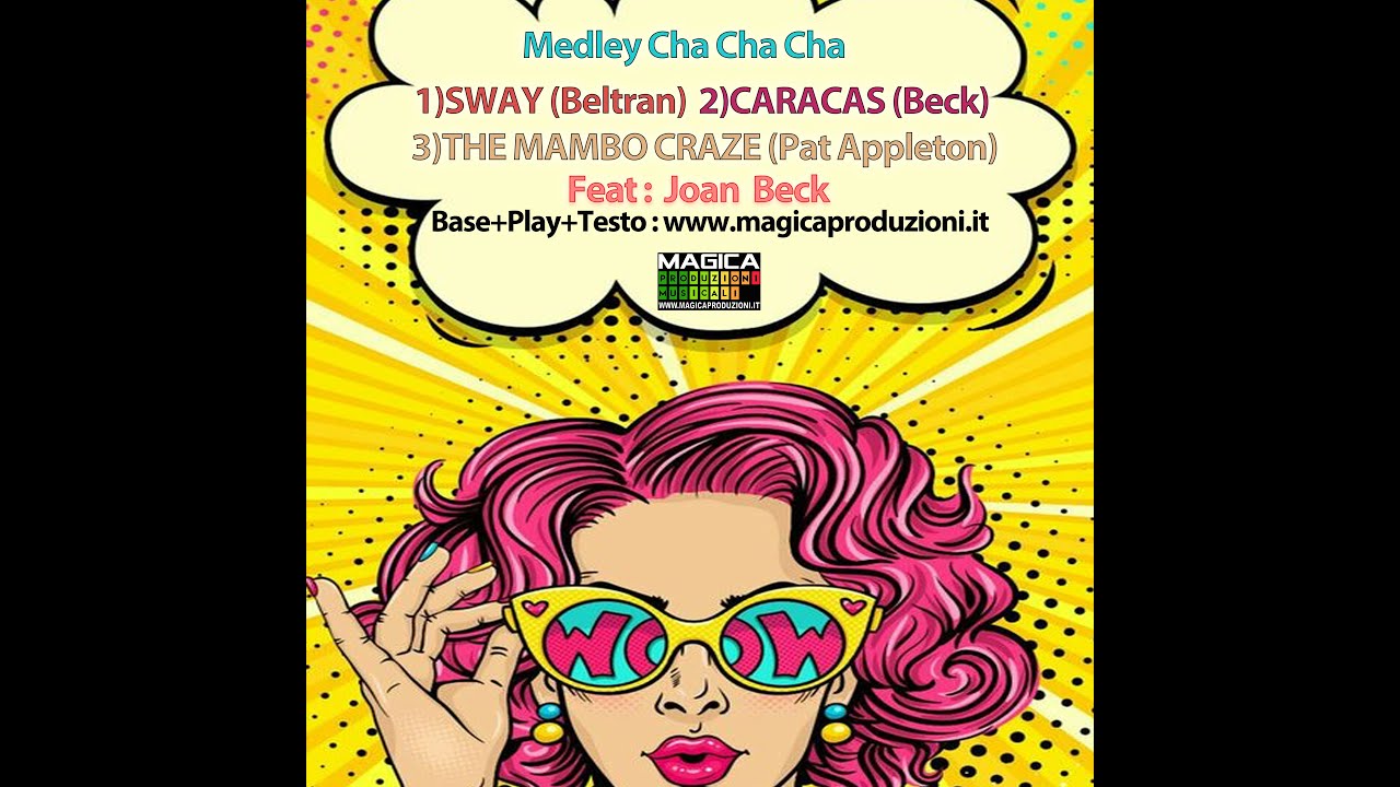 MEDLEY CHA CHA CHA INTERNATIONAL Sway -The Mambo Craze &CARACAS (Beck)
